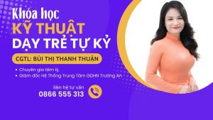 Khóa học: Kỹ thuật dạy trẻ tự kỷ