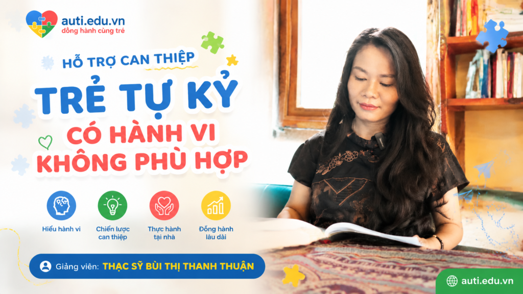 Hỗ trợ can thiệp trẻ tự kỷ có hành vi không phù hợp